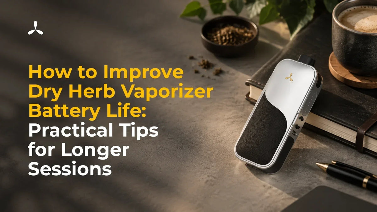How to Improve Dry Herb Vaporizer Battery Life, Practical Tips for Longer Sessions
